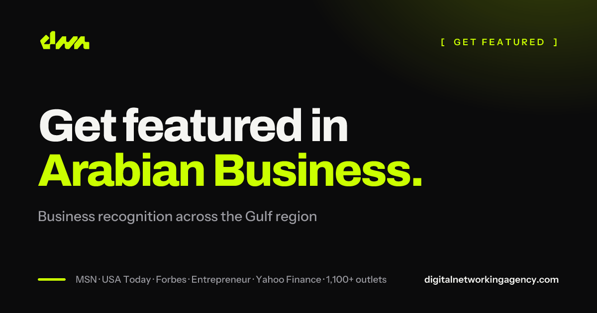 Get featured in Arabian Business — Digital Networking Agency