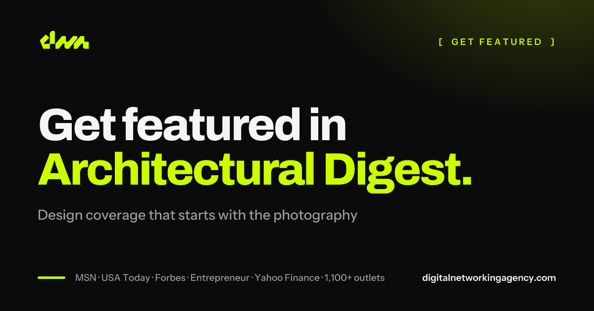 Get featured in Architectural Digest — Digital Networking Agency