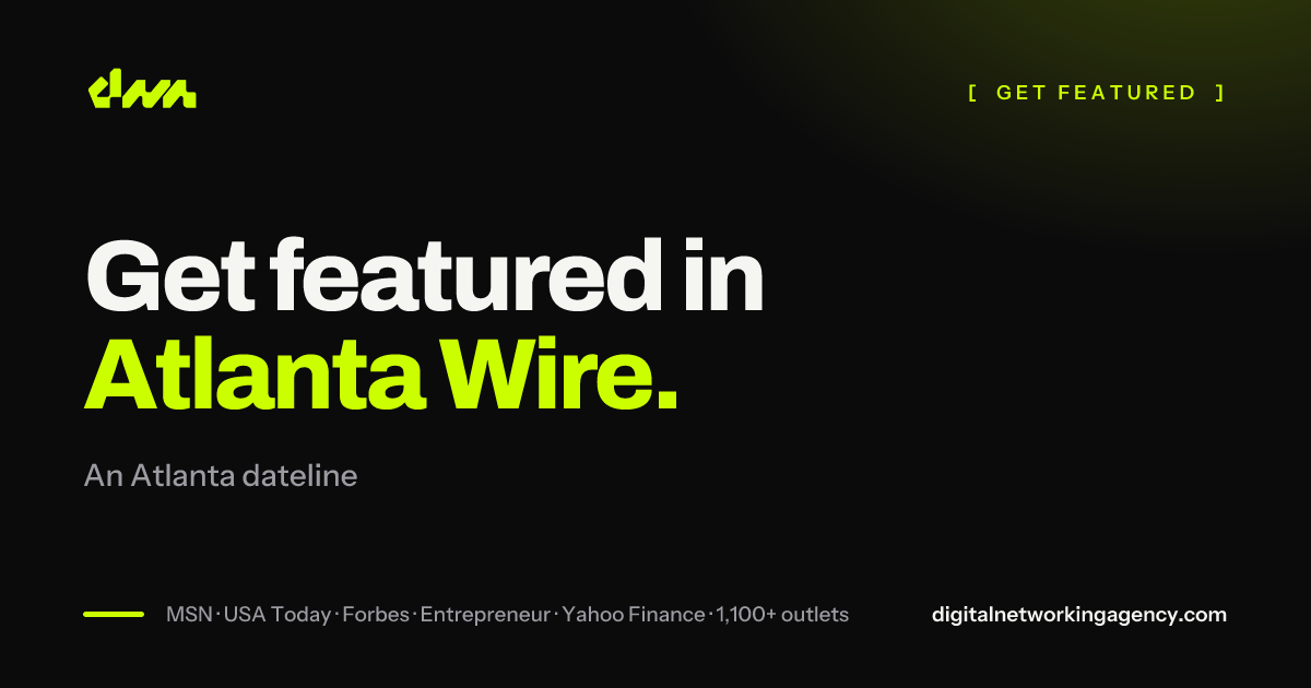 Get featured in Atlanta Wire — Digital Networking Agency