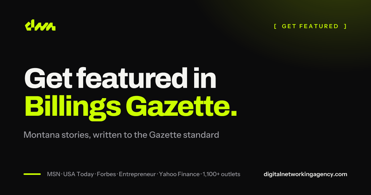 Get featured in Billings Gazette — Digital Networking Agency