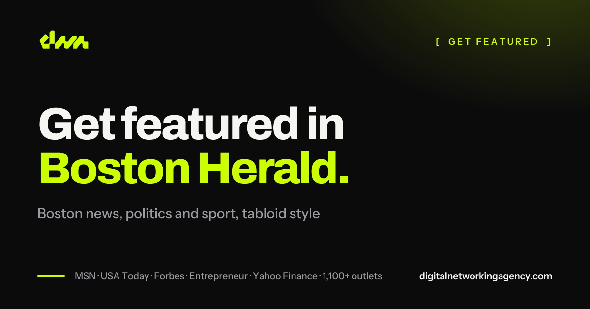 Get featured in Boston Herald — Digital Networking Agency