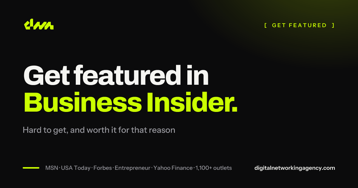 Get featured in Business Insider — Digital Networking Agency