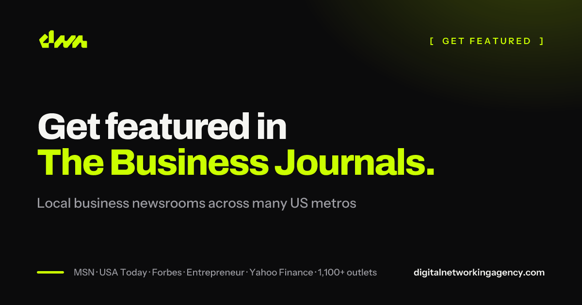 Get featured in The Business Journals — Digital Networking Agency