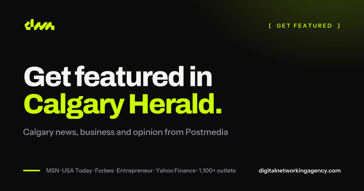 Get featured in Calgary Herald — Digital Networking Agency