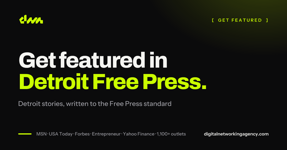 Get featured in Detroit Free Press — Digital Networking Agency