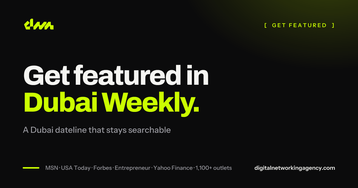 Get featured in Dubai Weekly — Digital Networking Agency