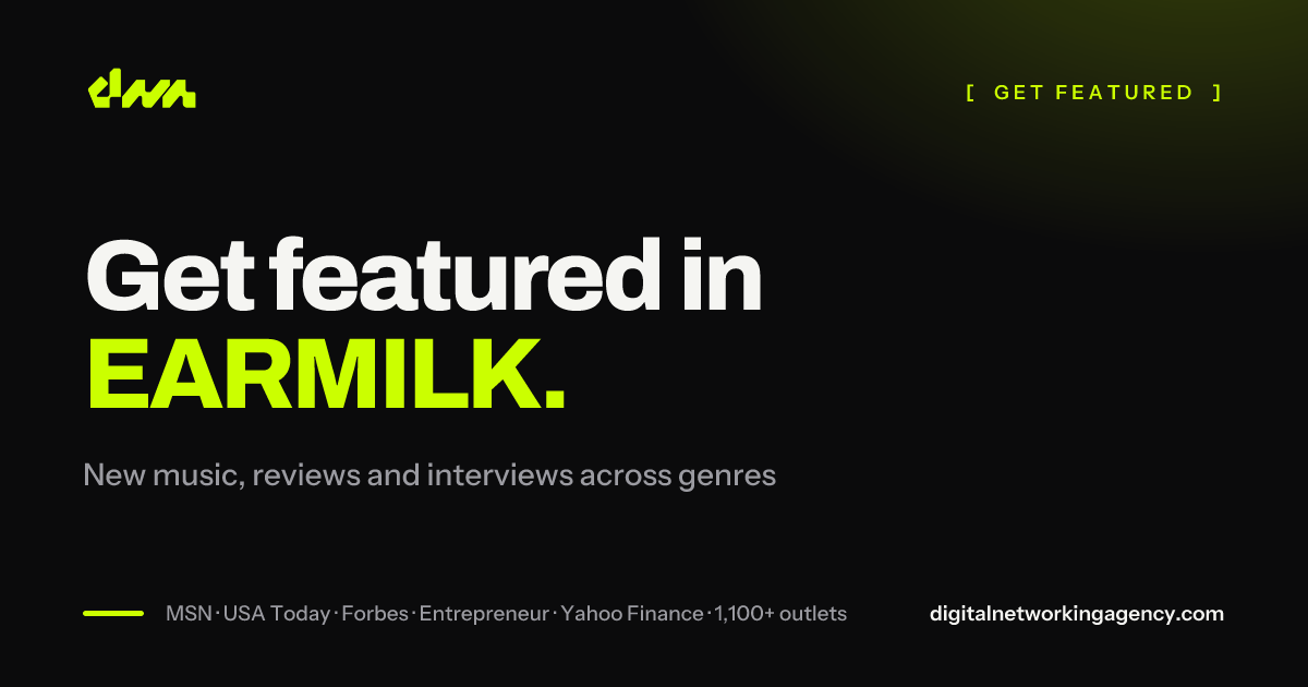 Get featured in EARMILK — Digital Networking Agency