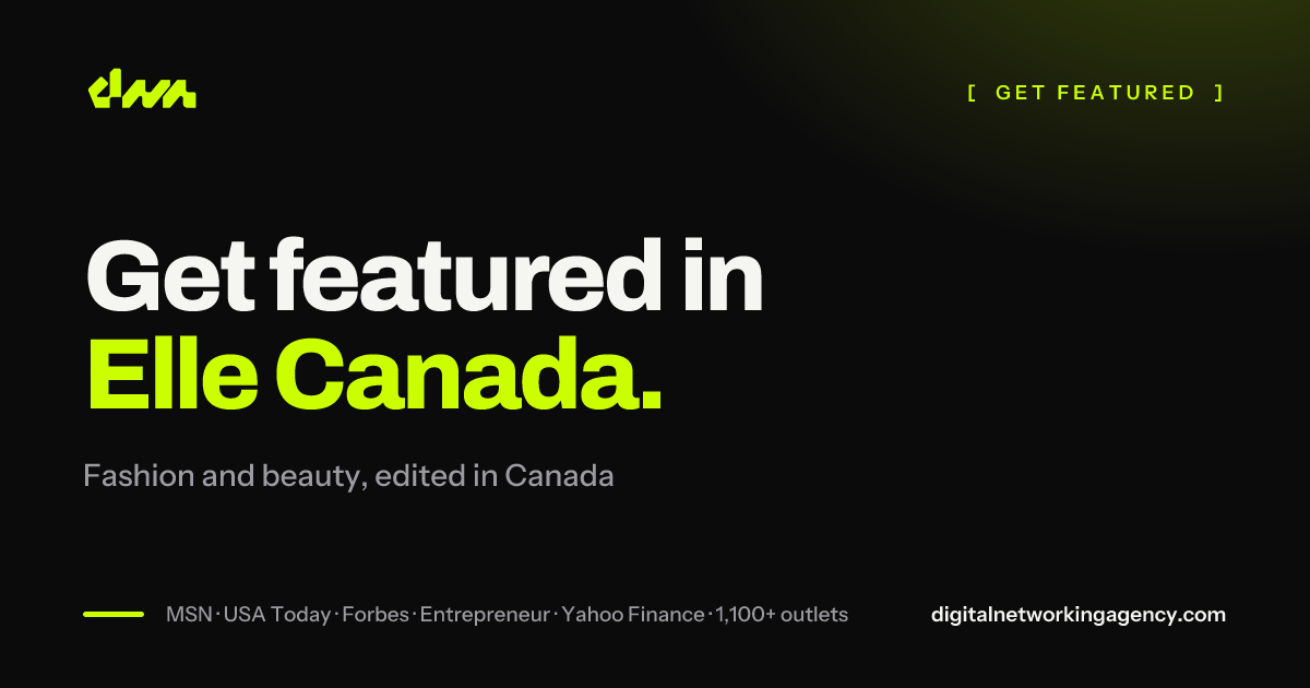 Get featured in Elle Canada — Digital Networking Agency