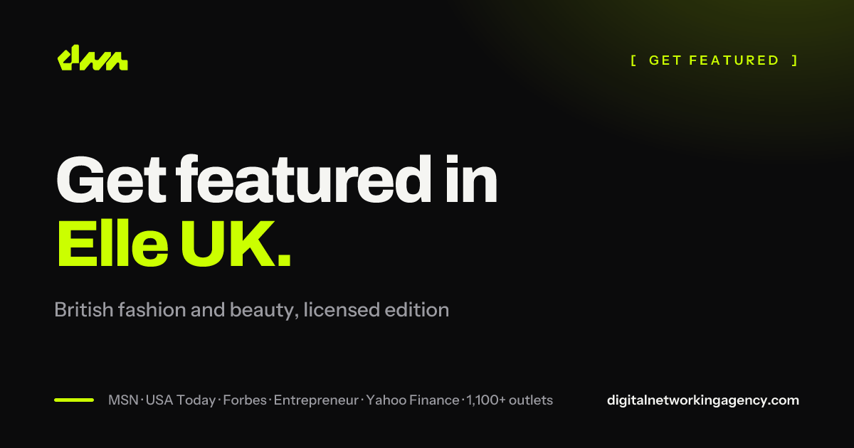 Get featured in Elle UK — Digital Networking Agency