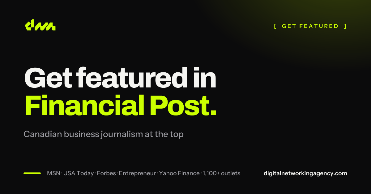 Get featured in Financial Post — Digital Networking Agency