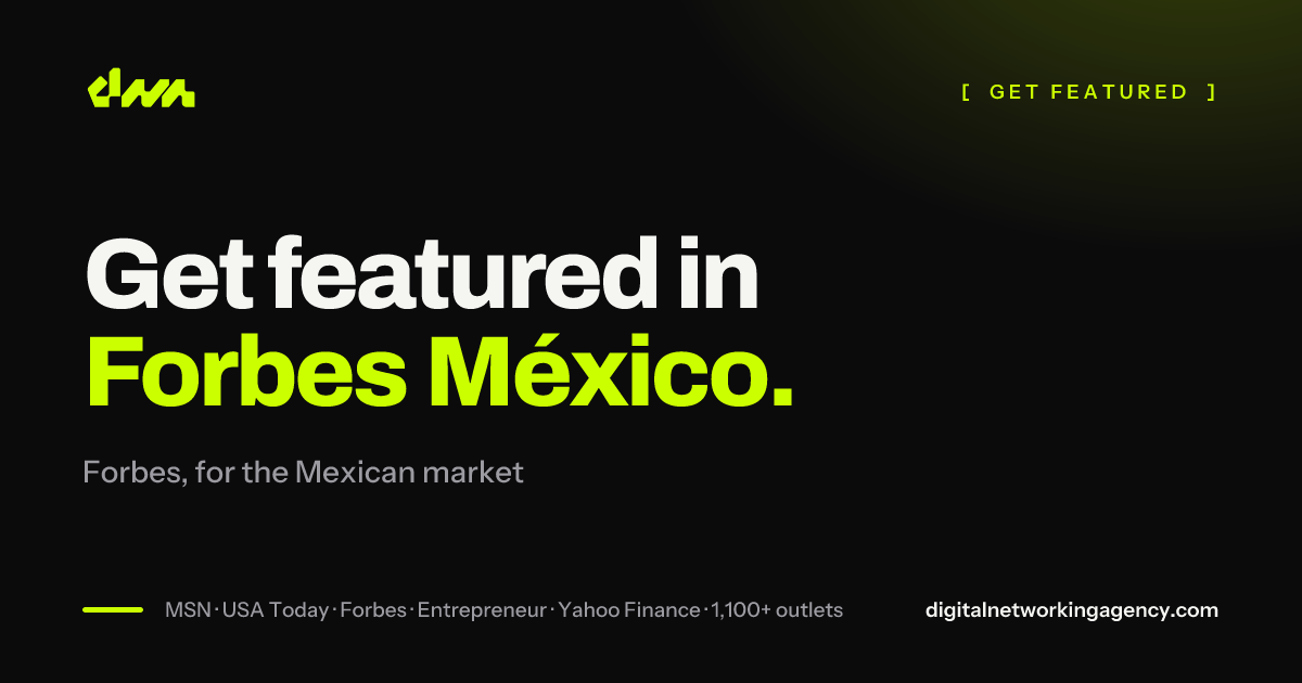 Get featured in Forbes México — Digital Networking Agency