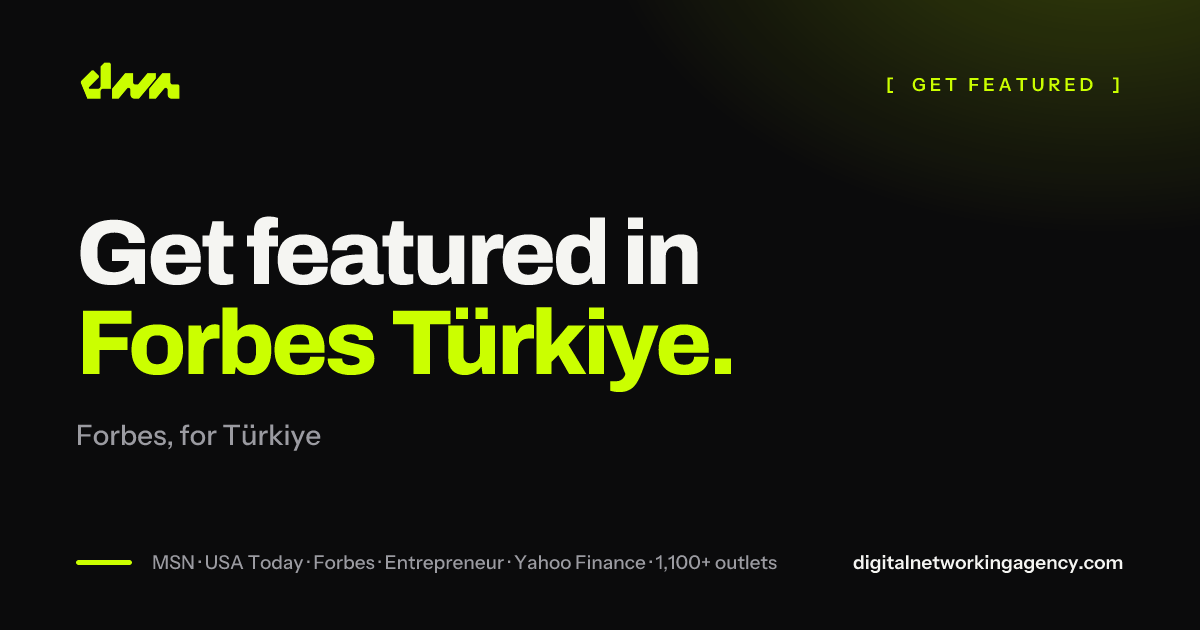 Get featured in Forbes Türkiye — Digital Networking Agency
