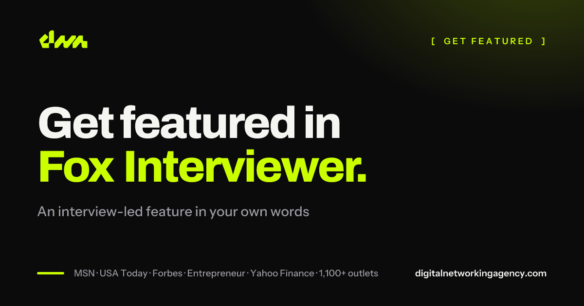 Get featured in Fox Interviewer — Digital Networking Agency