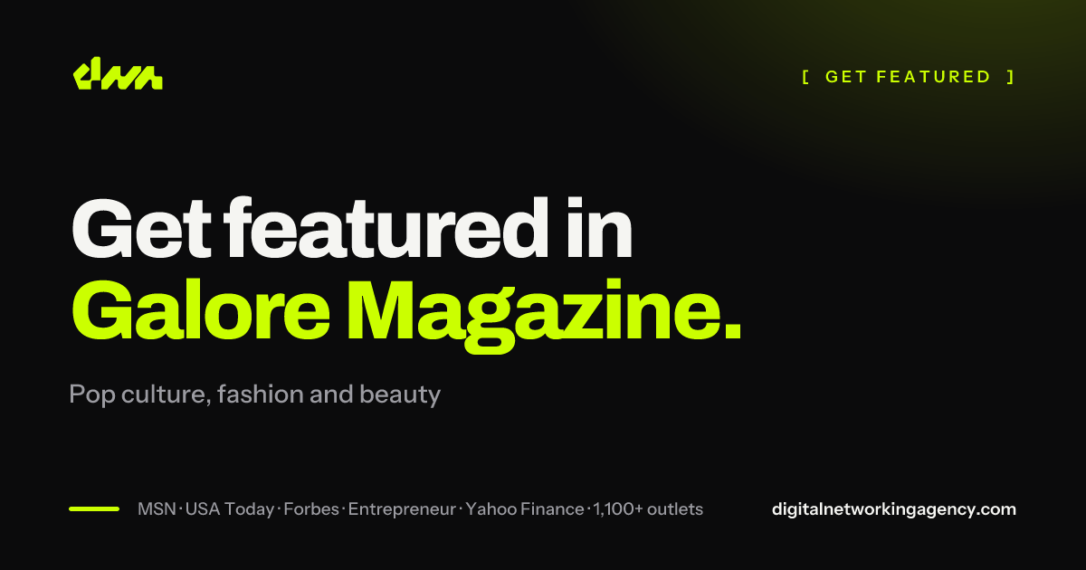 Get featured in Galore Magazine — Digital Networking Agency