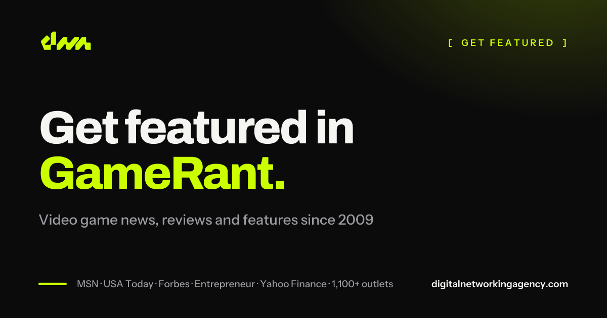 Get featured in GameRant — Digital Networking Agency