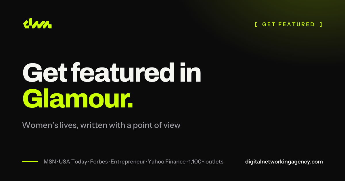 Get featured in Glamour — Digital Networking Agency