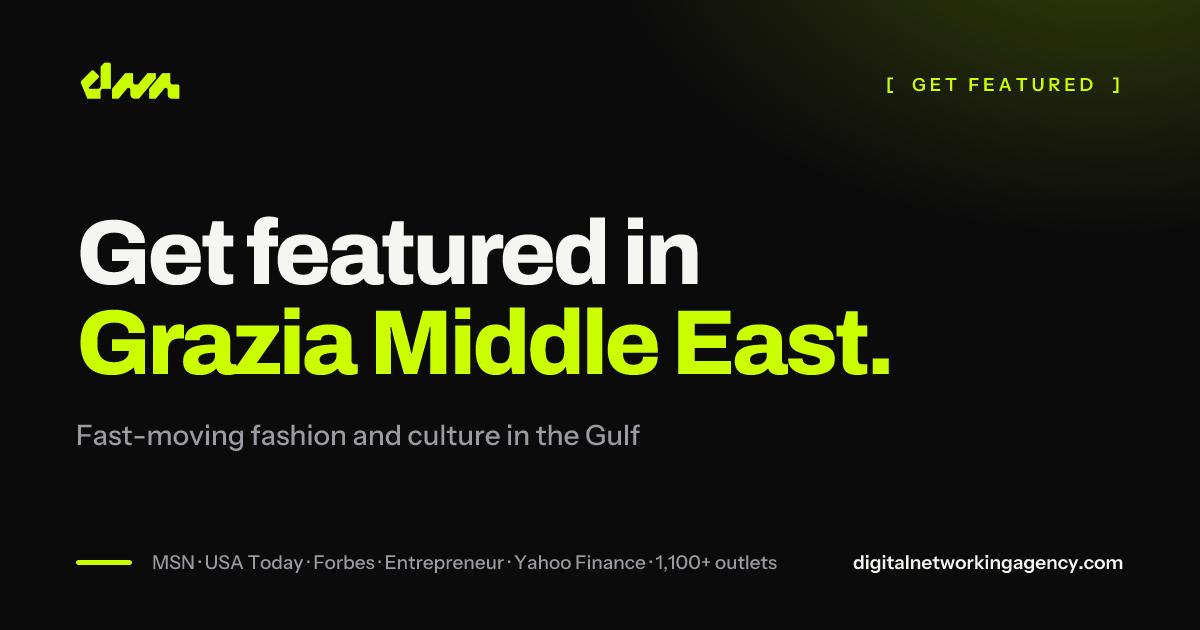 Get featured in Grazia Middle East — Digital Networking Agency