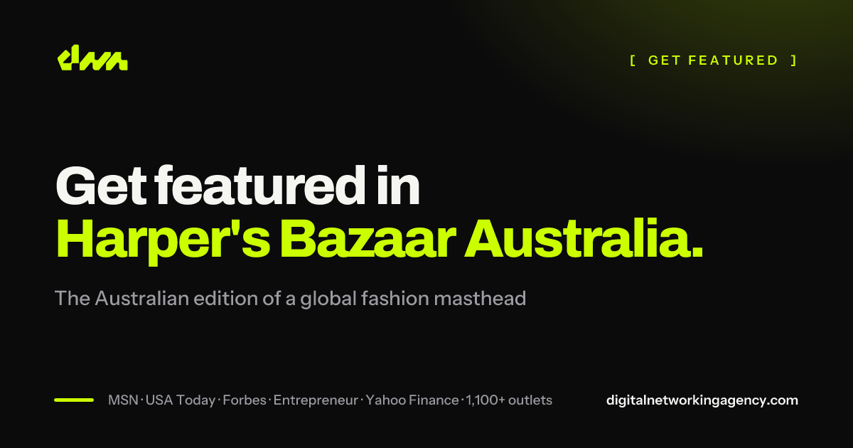Get featured in Harper's Bazaar Australia — Digital Networking Agency