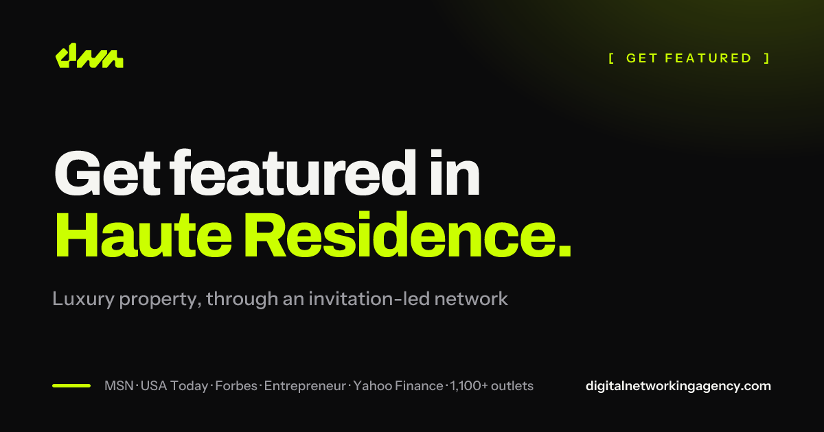 Get featured in Haute Residence — Digital Networking Agency