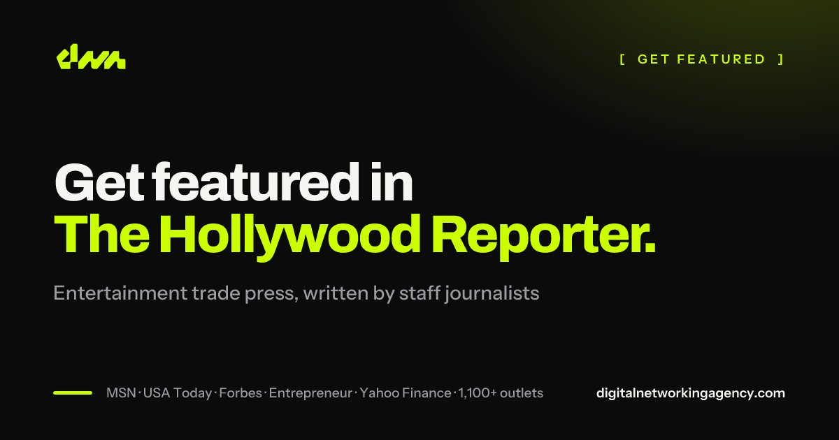 Get featured in The Hollywood Reporter — Digital Networking Agency