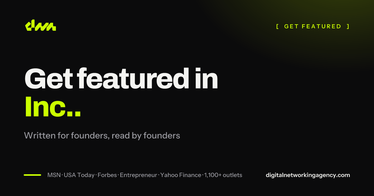 Get featured in Inc. — Digital Networking Agency