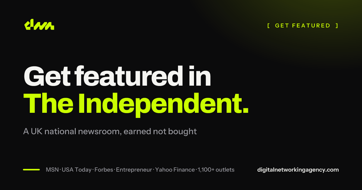 Get featured in The Independent — Digital Networking Agency