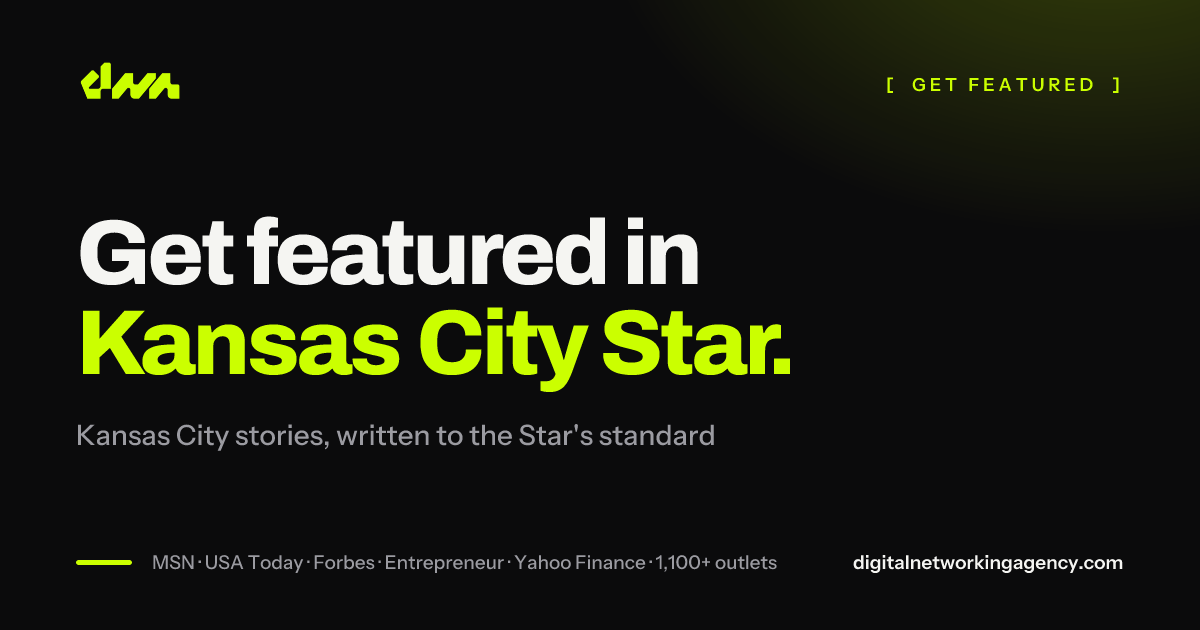 Get featured in Kansas City Star — Digital Networking Agency