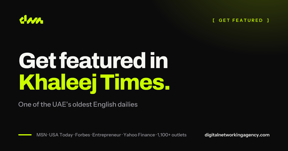 Get featured in Khaleej Times — Digital Networking Agency