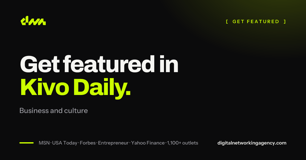 Get featured in Kivo Daily — Digital Networking Agency