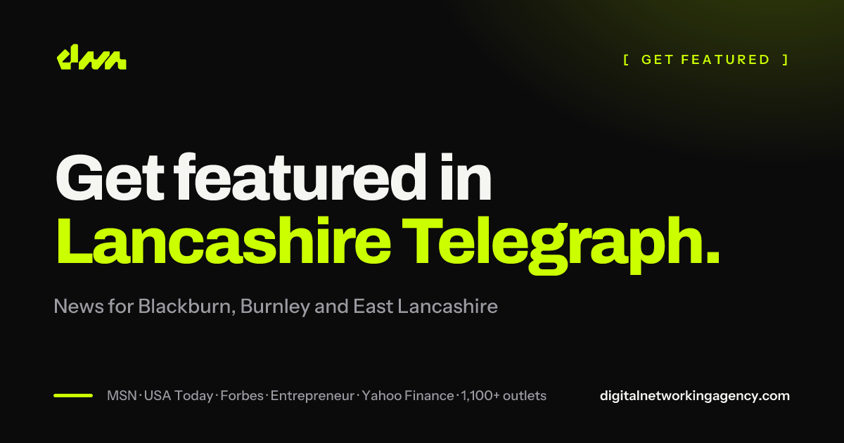 Get featured in Lancashire Telegraph — Digital Networking Agency
