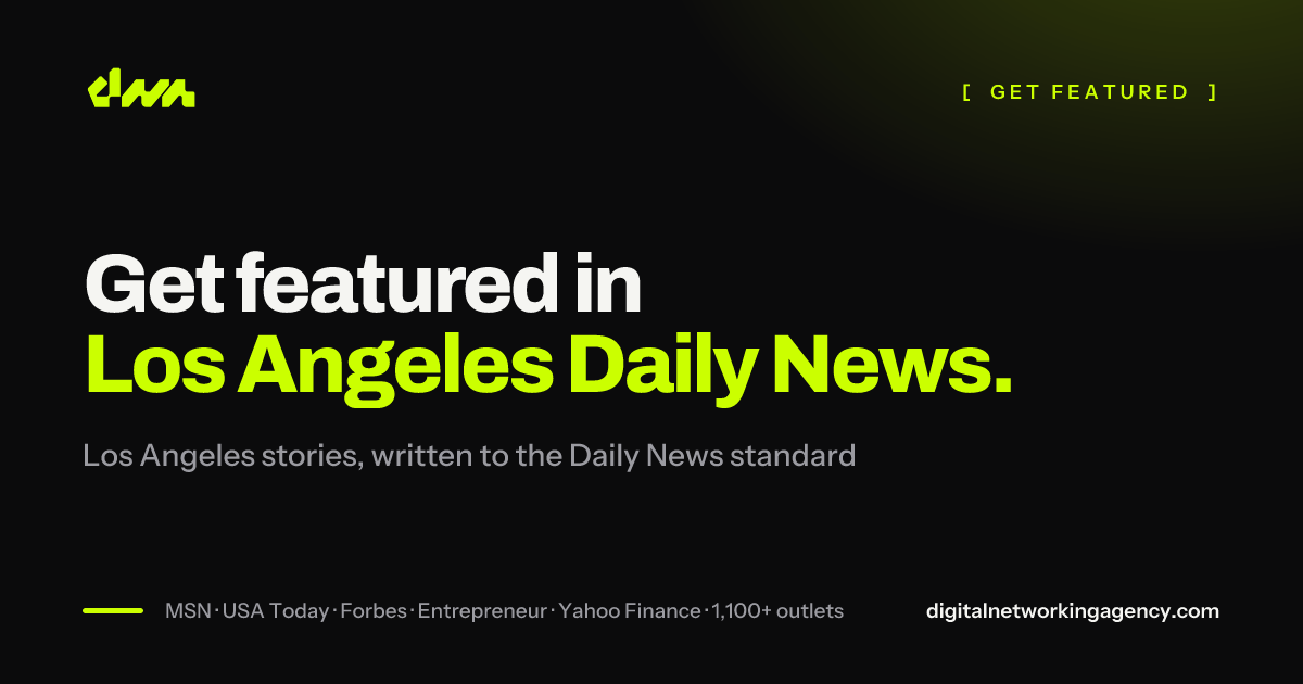Get featured in Los Angeles Daily News — Digital Networking Agency