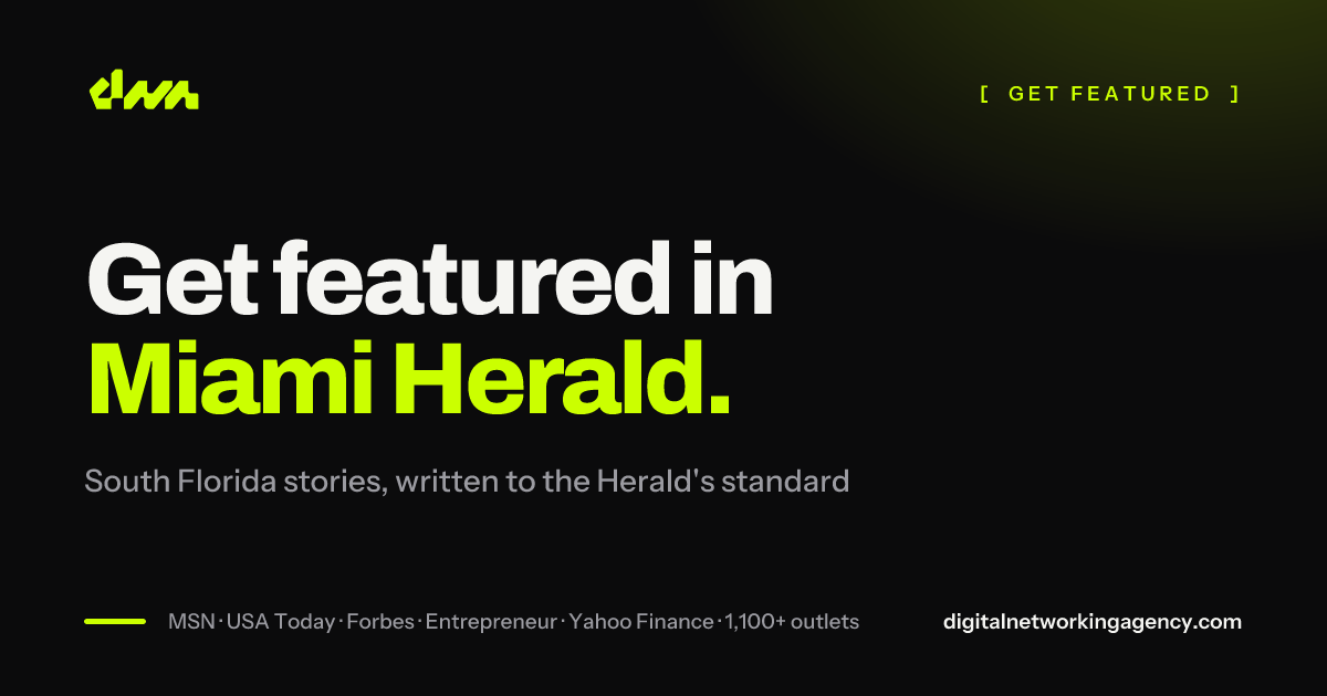Get featured in Miami Herald — Digital Networking Agency
