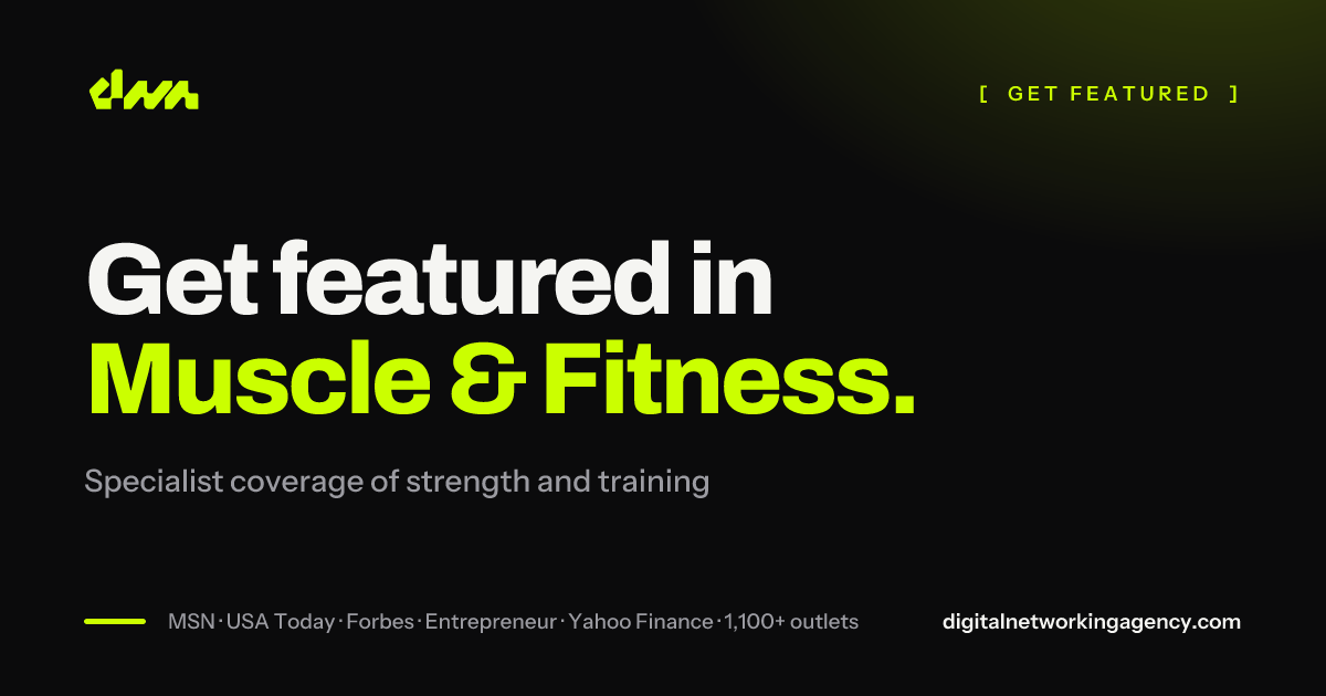 Get featured in Muscle & Fitness — Digital Networking Agency