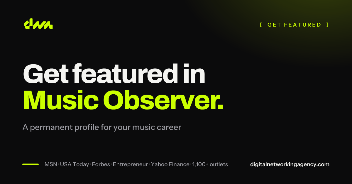 Get featured in Music Observer — Digital Networking Agency