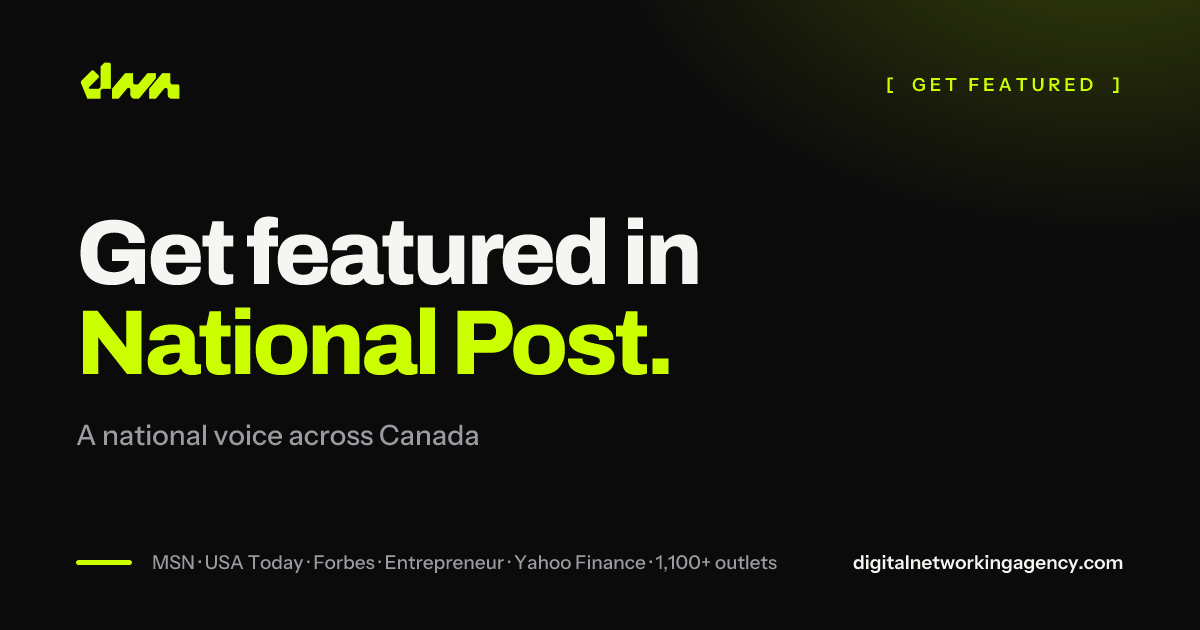 Get featured in National Post — Digital Networking Agency