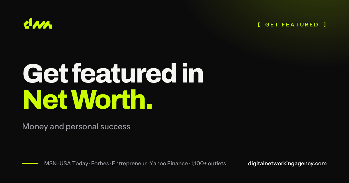 Get featured in Net Worth — Digital Networking Agency