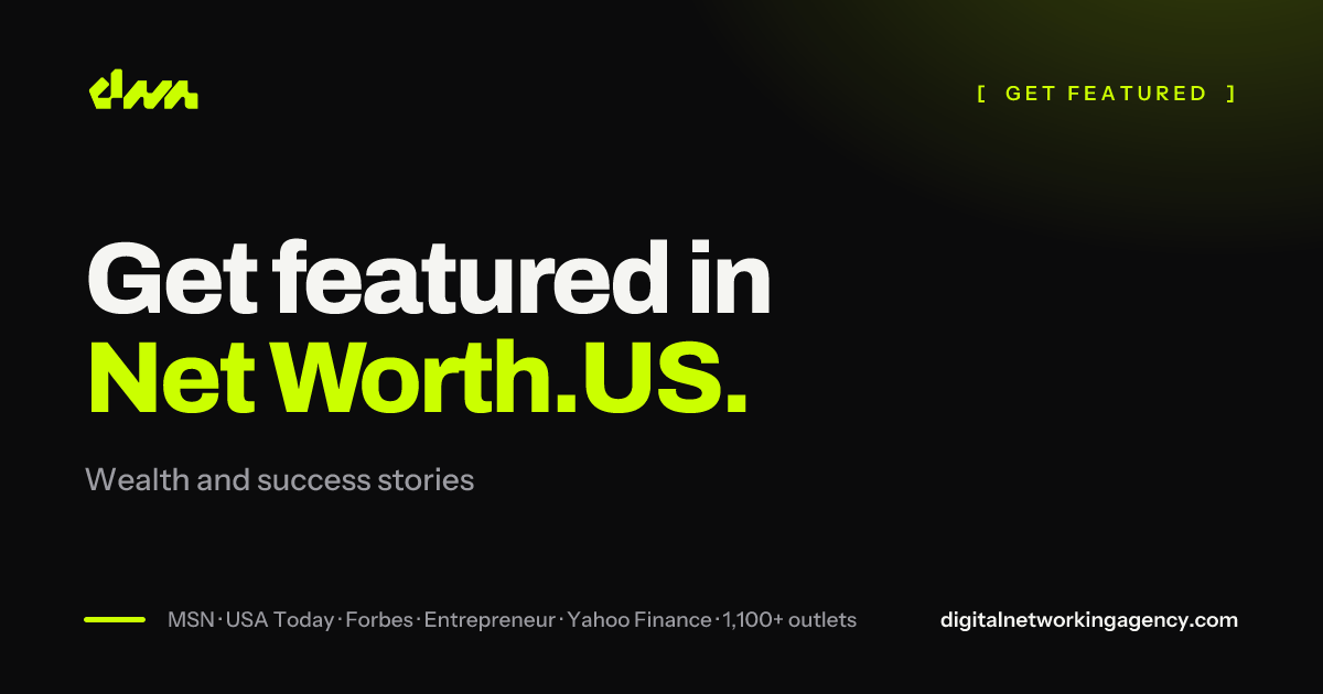 Get featured in Net Worth.US — Digital Networking Agency