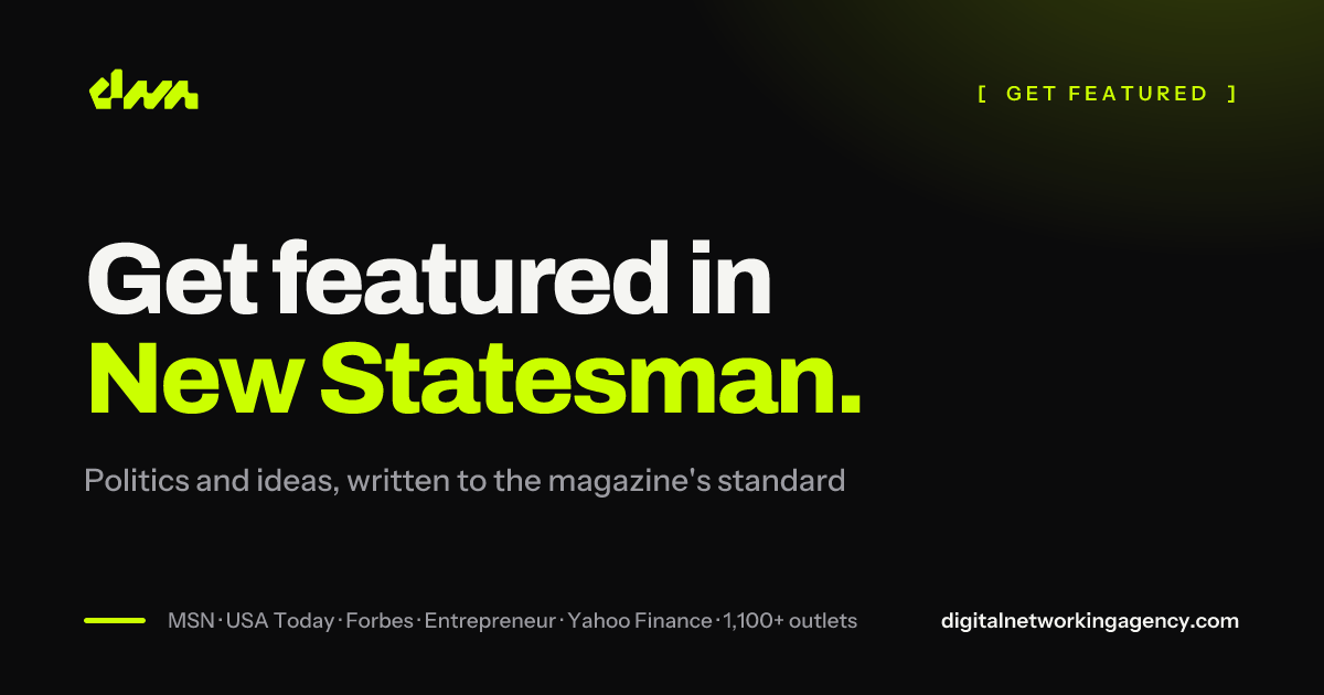Get featured in New Statesman — Digital Networking Agency