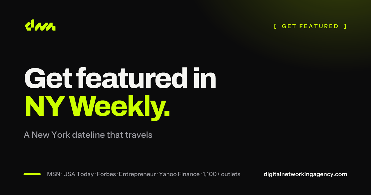 Get featured in NY Weekly — Digital Networking Agency