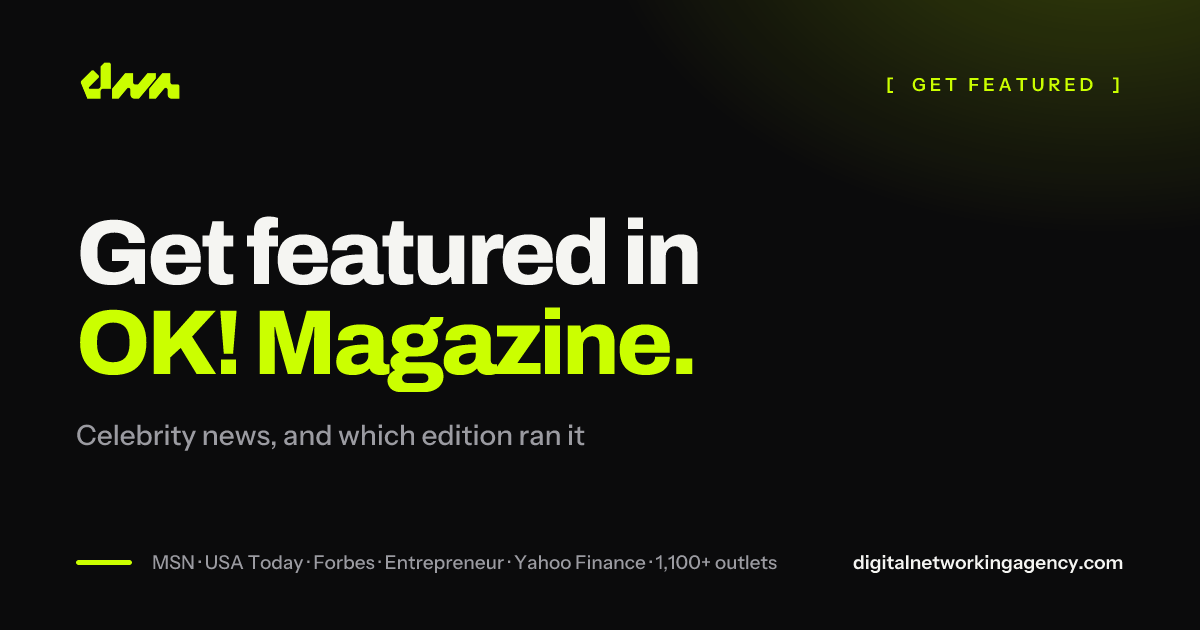 Get featured in OK! Magazine — Digital Networking Agency