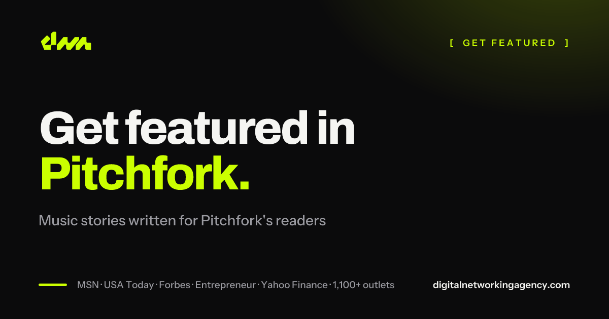 Get featured on Pitchfork — Digital Networking Agency