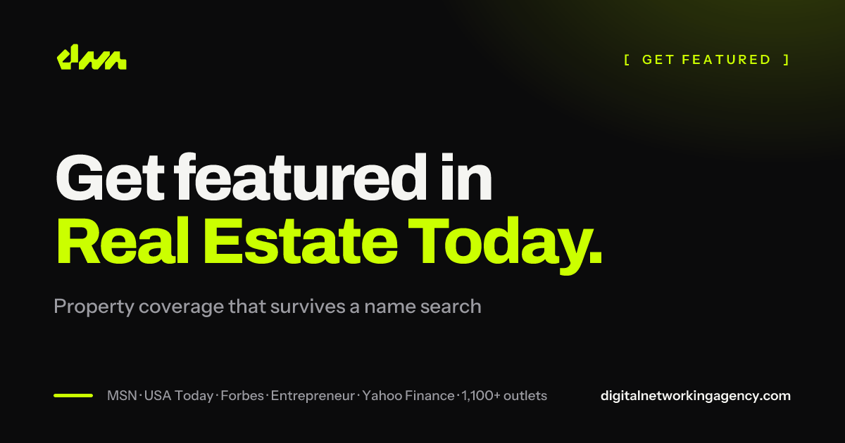 Get featured in Real Estate Today — Digital Networking Agency