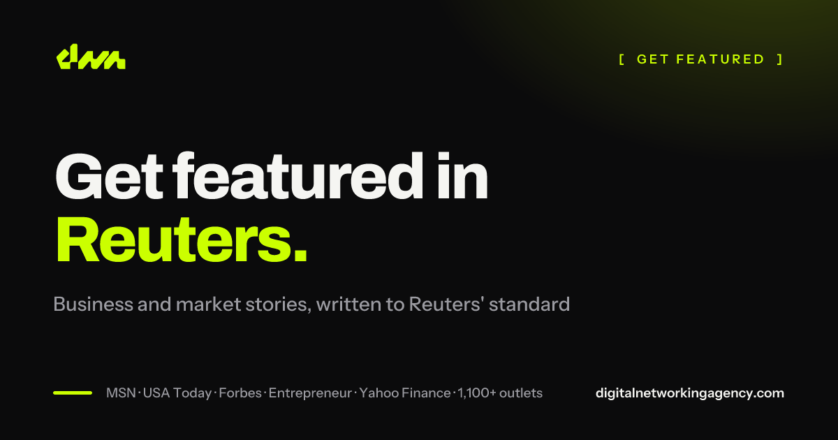 Get featured in Reuters — Digital Networking Agency