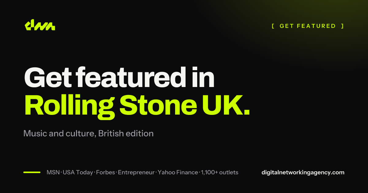 Get featured in Rolling Stone UK — Digital Networking Agency