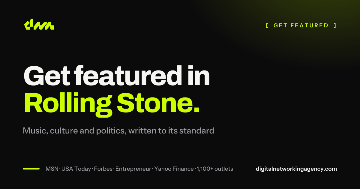 Get featured in Rolling Stone — Digital Networking Agency