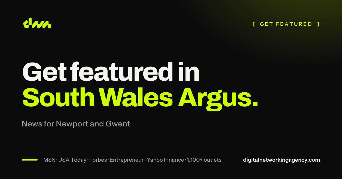 Get featured in South Wales Argus — Digital Networking Agency