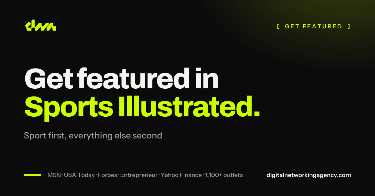Get featured in Sports Illustrated — Digital Networking Agency