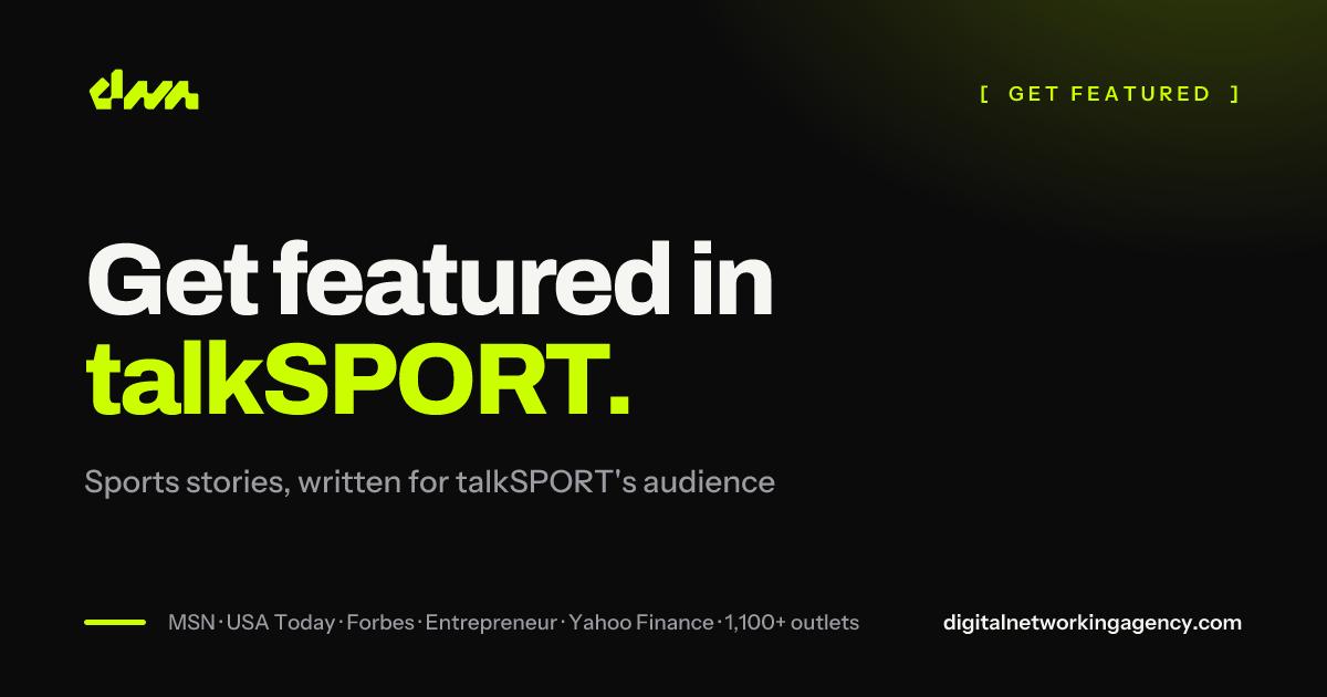 Get featured on talkSPORT — Digital Networking Agency
