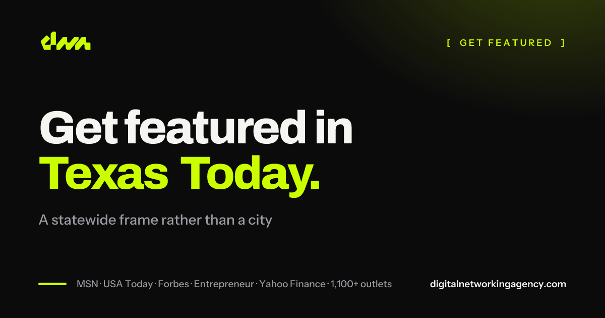 Get featured in Texas Today — Digital Networking Agency