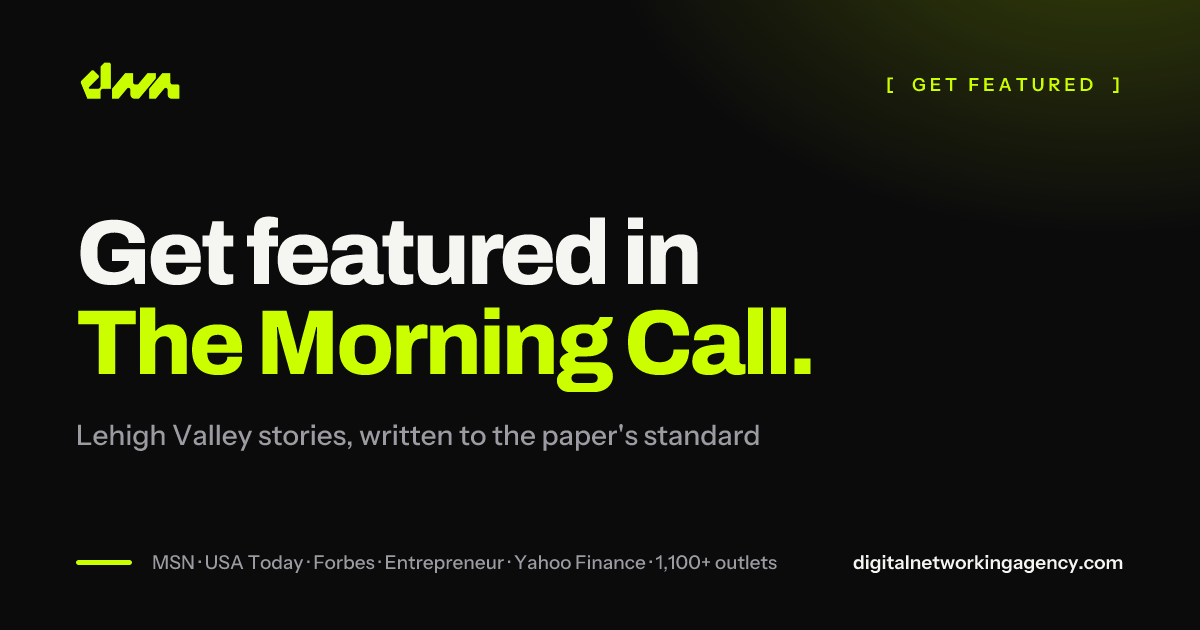 Get featured in The Morning Call — Digital Networking Agency